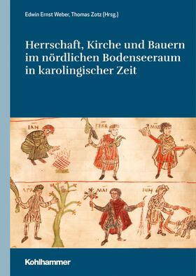 Weber / Zotz |  Herrschaft, Kirche und Bauern im nördlichen Bodenseeraum in karolingischer Zeit | eBook | Sack Fachmedien