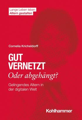 Kricheldorff / Wahl / Förstl |  Gut vernetzt oder abgehängt? | eBook | Sack Fachmedien