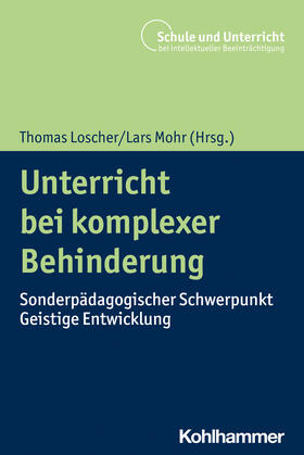 Schäfer / Loscher / Mohr |  Unterricht bei komplexer Behinderung | Buch |  Sack Fachmedien