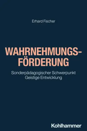 Fischer / Schäfer / Mohr |  Wahrnehmungsförderung | eBook | Sack Fachmedien