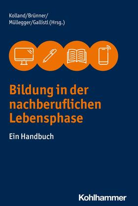 Kolland / Brünner / Müllegger |  Bildung in der nachberuflichen Lebensphase | eBook | Sack Fachmedien