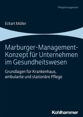 Müller |  Marburger-Management-Konzept für Unternehmen im Gesundheitswesen | Buch |  Sack Fachmedien