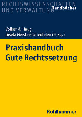 Haug / Birkert / Meister-Scheufelen |  Praxishandbuch Gute Rechtsetzung | Buch |  Sack Fachmedien