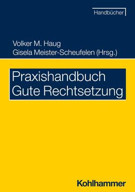 Birkert / Haug / Meister-Scheufelen |  Praxishandbuch Gute Rechtsetzung | eBook | Sack Fachmedien