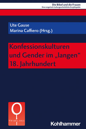 Gause / Caffiero |  Konfessionskulturen und Gender im "langen" 18. Jahrhundert | Buch |  Sack Fachmedien