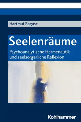 Raguse / Dällenbach / Munz |  Seelenräume | eBook | Sack Fachmedien