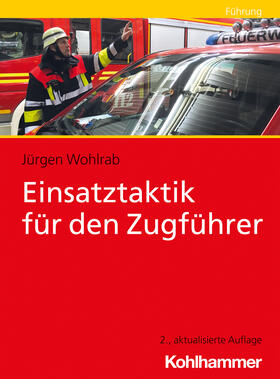 Wohlrab |  Einsatztaktik für den Zugführer | Buch |  Sack Fachmedien
