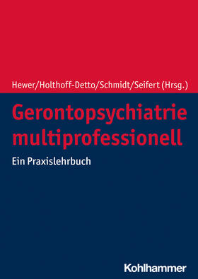 Hewer / Holthoff-Detto / Schmidt |  Gerontopsychiatrie multiprofessionell | Buch |  Sack Fachmedien