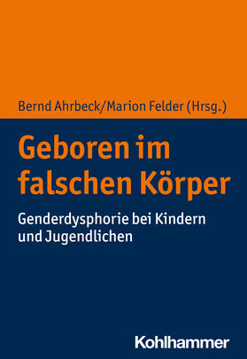 Ahrbeck / Felder |  Geboren im falschen Körper | Buch |  Sack Fachmedien