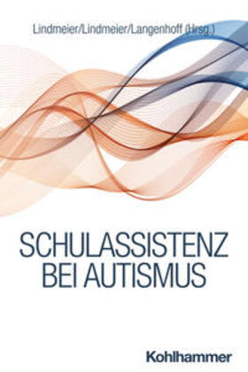 Lindmeier / Langenhoff |  Schulassistenz bei Autismus | eBook | Sack Fachmedien