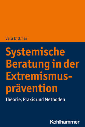 Dittmar |  Systemische Beratung in der Extremismusprävention | Buch |  Sack Fachmedien