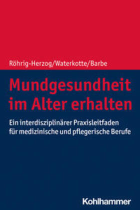 Röhrig-Herzog / Waterkotte / Barbe |  Mundgesundheit im Alter erhalten | eBook | Sack Fachmedien