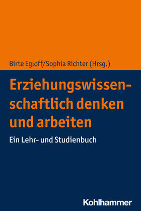 Egloff / Richter |  Erziehungswissenschaftlich denken und arbeiten | Buch |  Sack Fachmedien