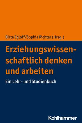 Egloff / Richter |  Erziehungswissenschaftlich denken und arbeiten | eBook | Sack Fachmedien