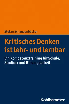 Schanzenbächer |  Kritisches Denken ist lehr- und lernbar | Buch |  Sack Fachmedien