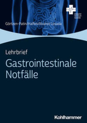 Halfen / Görtzen-Patin / Alvarez Losada |  Lehrbrief Gastrointestinale Notfälle | Buch |  Sack Fachmedien