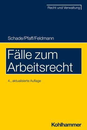 Schade / Pfaff / Feldmann |  Fälle zum Arbeitsrecht | eBook | Sack Fachmedien