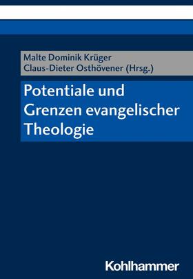 Krüger / Osthövener |  Potentiale und Grenzen evangelischer Theologie | eBook | Sack Fachmedien