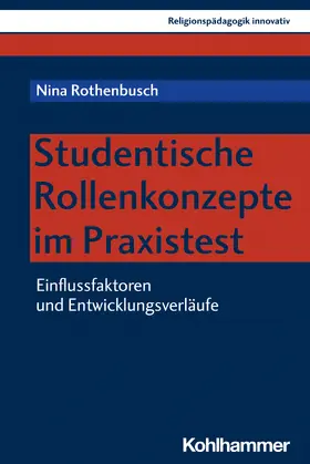 Rothenbusch / Burrichter / Grümme |  Studentische Rollenkonzepte im Praxistest | Buch |  Sack Fachmedien