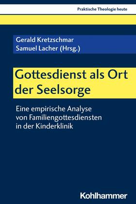 Kretzschmar / Lacher / Altmeyer |  Gottesdienst als Ort der Seelsorge | eBook | Sack Fachmedien