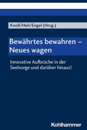 Knoll / Heil / Engel |  Bewährtes bewahren - Neues wagen | eBook | Sack Fachmedien