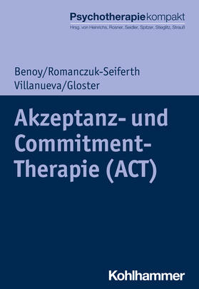 Benoy / Romanczuk-Seiferth / Villanueva |  Akzeptanz- und Commitment-Therapie (ACT) | Buch |  Sack Fachmedien