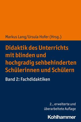 Lang / Hofer |  Didaktik des Unterrichts mit blinden und hochgradig sehbehinderten Schülerinnen und Schülern | eBook | Sack Fachmedien