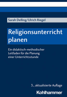 Delling / Riegel | Religionsunterricht planen | Buch | 978-3-17-042028-1 | sack.de