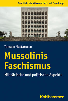 Mattarucco |  Mussolinis Faschismus | Buch |  Sack Fachmedien