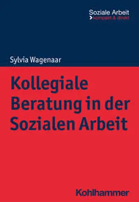 Wagenaar / Bieker / Engel |  Kollegiale Beratung in der Sozialen Arbeit | eBook | Sack Fachmedien