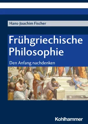 Fischer |  Frühgriechische Philosophie | Buch |  Sack Fachmedien