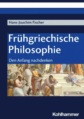 Fischer |  Frühgriechische Philosophie | eBook | Sack Fachmedien