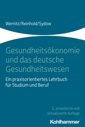 Wernitz / Reinhold / Sydow |  Gesundheitsökonomie und das deutsche Gesundheitswesen | Buch |  Sack Fachmedien