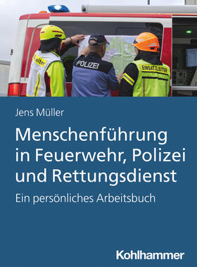 Müller |  Menschenführung in Feuerwehr, Polizei und Rettungsdienst | Buch |  Sack Fachmedien