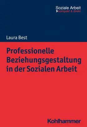 Best |  Professionelle Beziehungsgestaltung in der Sozialen Arbeit | Buch |  Sack Fachmedien