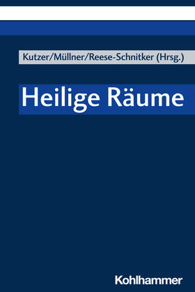 Kutzer / Müllner / Reese-Schnitker |  Heilige Räume | Buch |  Sack Fachmedien