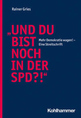 Gries |  "Und Du bist noch in der SPD?!" | Buch |  Sack Fachmedien