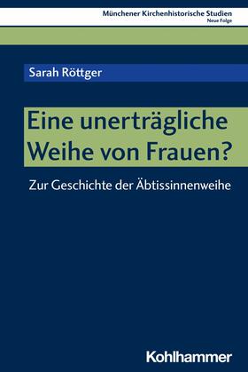 Röttger / Unterburger |  Eine unerträgliche Weihe von Frauen? | eBook | Sack Fachmedien