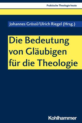 Grössl / Riegel / Altmeyer |  Die Bedeutung von Gläubigen für die Theologie | eBook | Sack Fachmedien