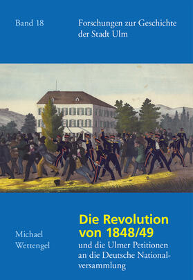 Wettengel |  Revolution und Petitionen in Ulm 1848/49 | Buch |  Sack Fachmedien