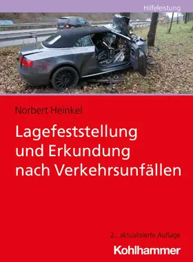 Heinkel |  Lagefeststellung und Erkundung nach Verkehrsunfällen | eBook | Sack Fachmedien