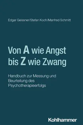 Geissner / Koch / Schmitt |  Von A wie Angst bis Z wie Zwang | Buch |  Sack Fachmedien