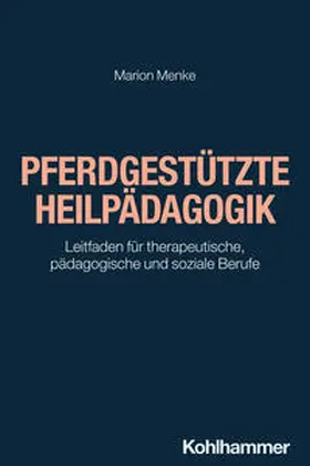 Menke / Greving |  Pferdgestützte Heilpädagogik | eBook | Sack Fachmedien