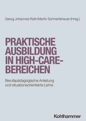 Roth / Schniertshauer |  Praktische Ausbildung in High-Care-Bereichen | Buch |  Sack Fachmedien