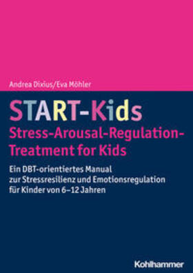 Dixius / Möhler |  START-Kids - Stress-Arousal-Regulation-Treatment for Kids | eBook | Sack Fachmedien