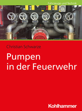 Schwarze |  Pumpen in der Feuerwehr | Buch |  Sack Fachmedien