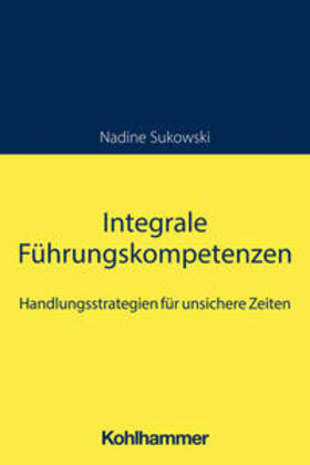 Sukowski |  Integrale Führungskompetenzen | eBook | Sack Fachmedien
