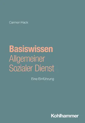 Hack |  Basiswissen Allgemeiner Sozialer Dienst | Buch |  Sack Fachmedien