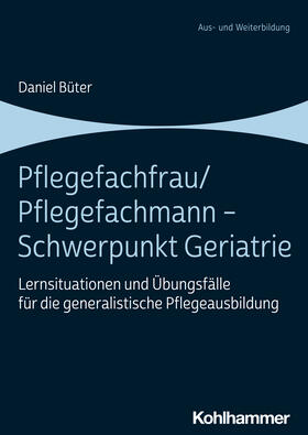 Büter | Pflegefachfrau/Pflegefachmann - Schwerpunkt Geriatrie | Buch | 978-3-17-043039-6 | sack.de
