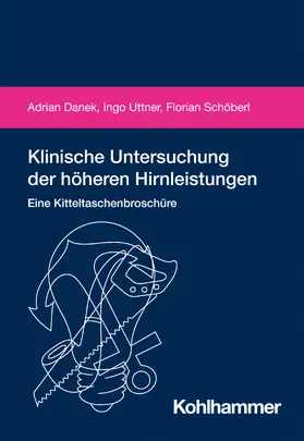 Danek / Uttner / Schöberl |  Klinische Untersuchung der höheren Hirnleistungen | Buch |  Sack Fachmedien